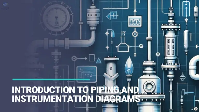 Introduction to P&ID (Piping and Instrumentation Diagrams)