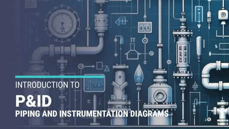 Introduction to P&ID (Piping and Instrumentation Diagrams)